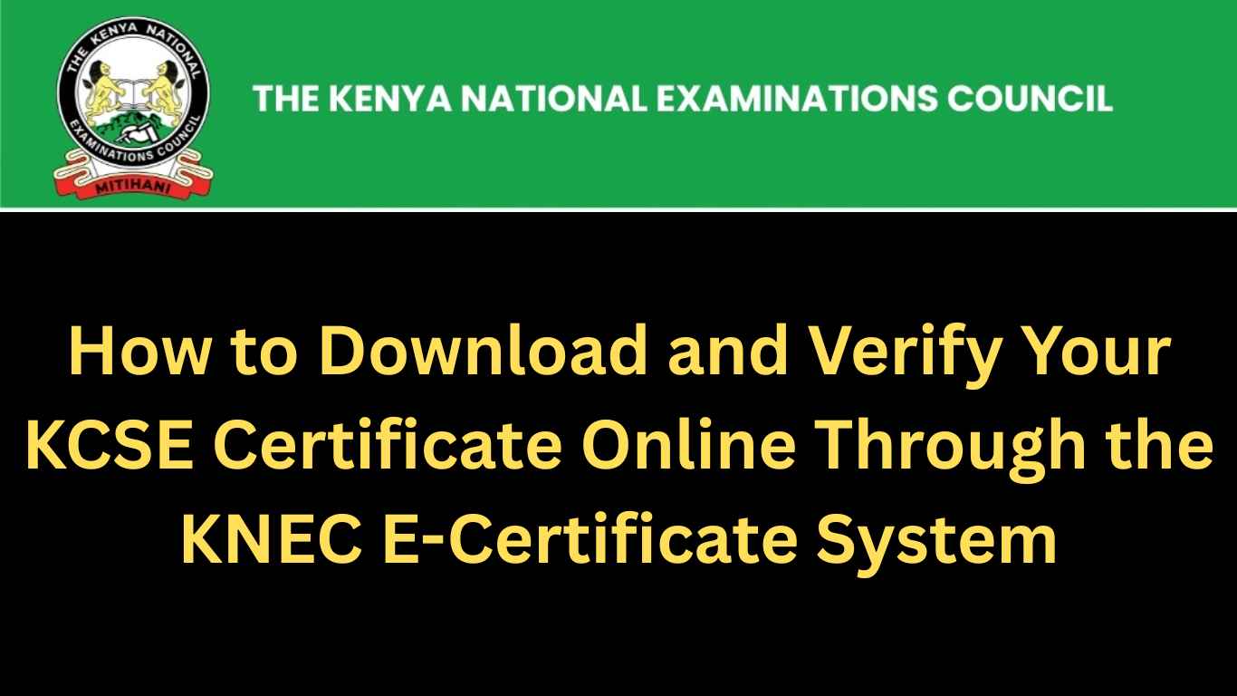 How to Download and Verify Your KCSE Certificate Online (KNEC E-Certificate)